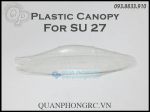 Canopy Nhựa Buồng Lái Máy Bay SU27 Sải 60 -72cm (1 Cái)