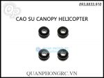 Cao Su Cho Canopy Helicopter (4 Cái)