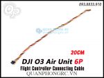 Cáp Kết Nối DJI O3 Air Unit 6 Pin FC Connecting Cable 1 Đầu 20cm