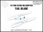 Cánh Đuôi YX F06 EC135 6CH Dual Brushless Helicopter Tail Blade (1 cái)