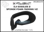 Đệm Lót Kính iFlight DJI Goggles 2 Sponge Foam Padding V2 - Type A